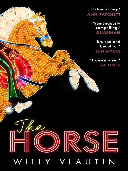 Title details for The Horse by Willy Vlautin - Wait list